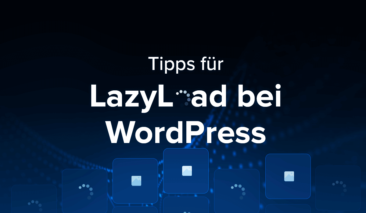 Beitragsgrafik – Lazy Load bei WordPress