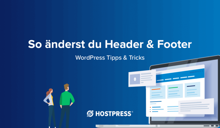 WordPress Tipps: Wie kann ich Header und Footer ändern?